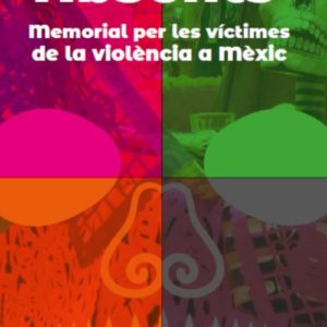 Altar por los ausentes. Memorial por las víctimas de la violencia en México