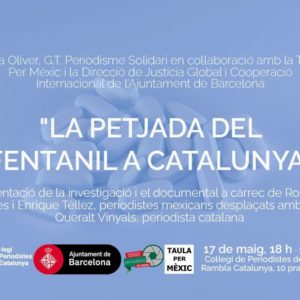 Investigación y documental “La Petjada del Fentanil a Catalunya”
