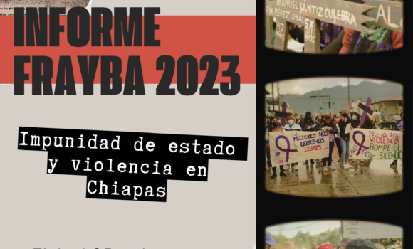 Informe Frayba 2023. Impunidad de estado y violencia en Chiapas