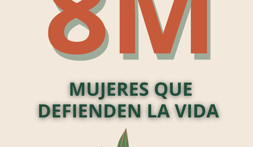 Manifiesto 8 de marzo | Mujeres que defienden la vida