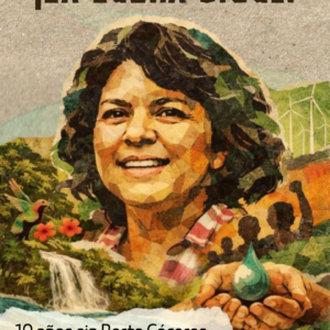 ¡La lucha sigue! 10 años sin Berta Cáceres ¡La lucha sigue! 10 años sin Berta Cáceres