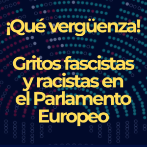 Gritos fascistas y racistas en el Parlamento Europeo